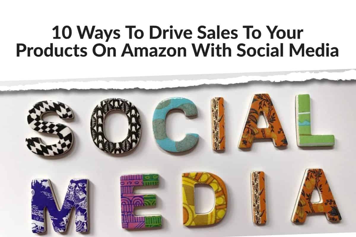 10 ways to drive sales to your products on amazon with social media featured image