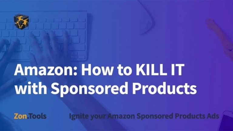 Amazon How to KILL IT with Sponsored Products featured image