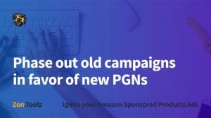 How to phase out old campaigns in favor of new PGNs