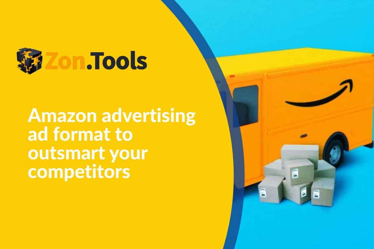 The most suitable Amazon advertising ad format to outsmart your competitors featured image