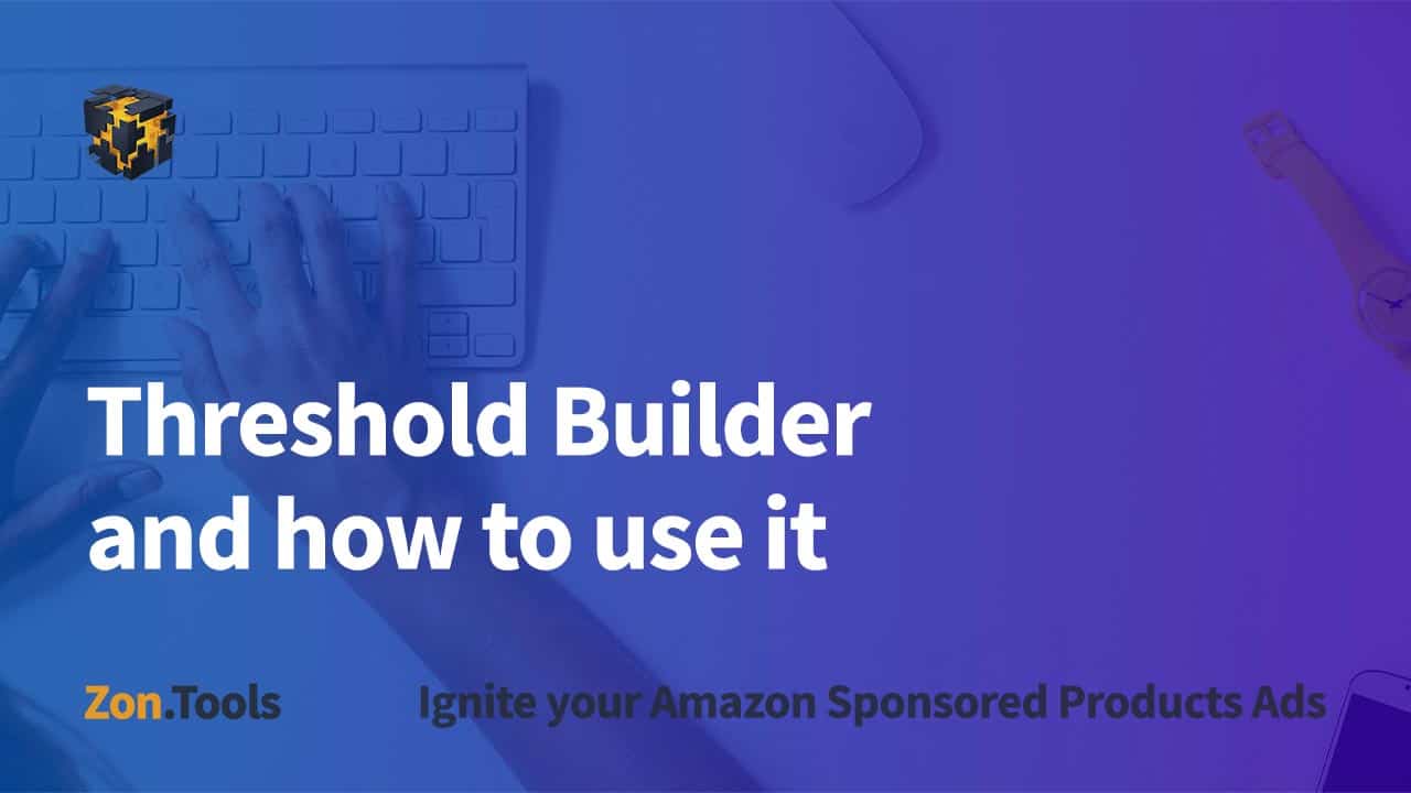 Threshold Builder and how to use it